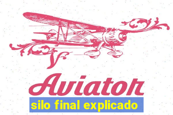 silo final explicado